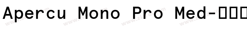 Apercu Mono Pro Med字体转换 Apercu Mono Pro Med字体转换